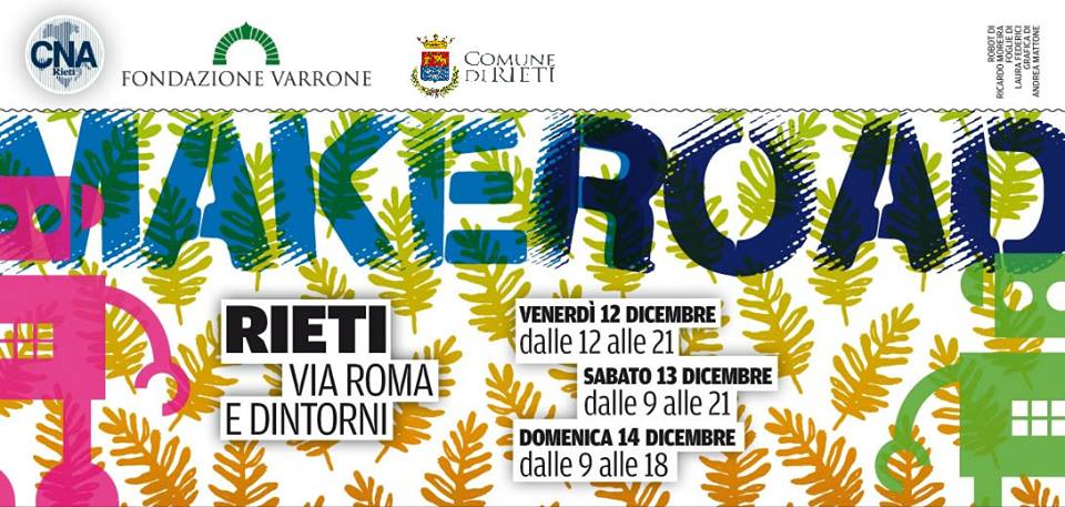 A Rieti MakeRoad il 12, 13 e 14 dicembre trasforma via Roma in una strada dell'innovazione