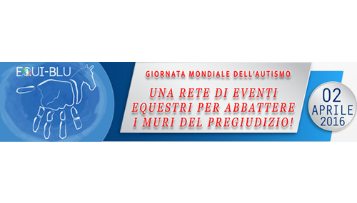 Equi-Blu, in occasione del 2 aprile, Giornata Mondiale di Consapevolezza sull'Autismo, un'iniziativa di ippoterapia per tutti proposta da Equitabile