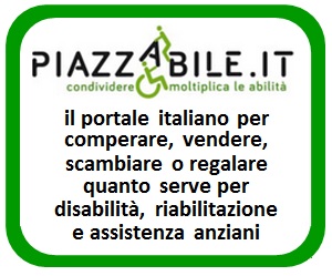 Piazzabile.it, il primo portale italiano per comprare, vendere, scambiare o regalare quanto serve per disabilità, riabilitazione e assistenza anziani