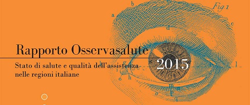 Il rapporto Osserva Salute 2015