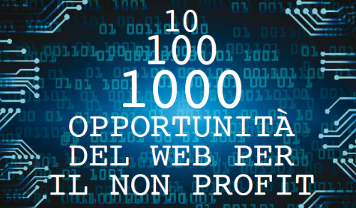 10 100 1000 opportunità del web per il non profit 