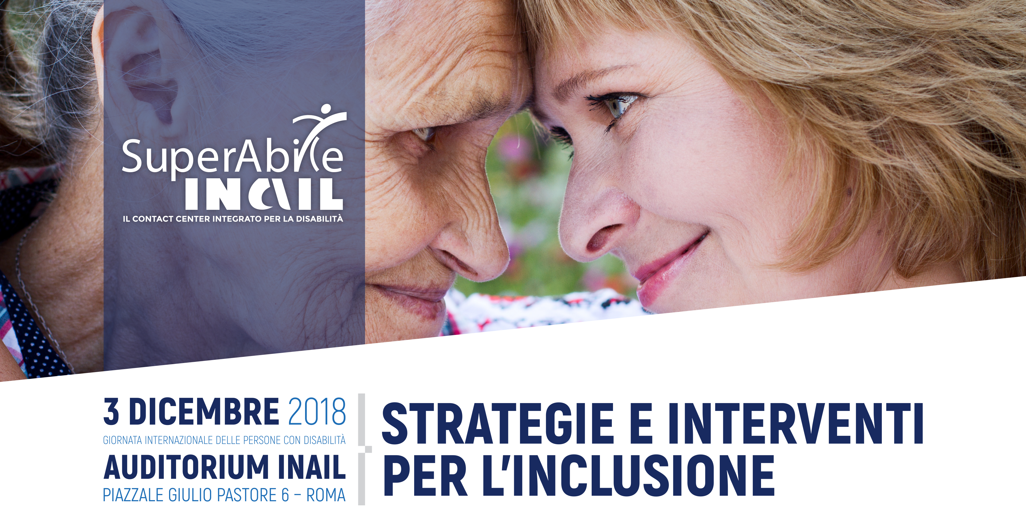 SuperAbile Inail, in occasione del 3 dicembre, Giornata Internazionale per i Diritti delle Persone con Disabilità, propone il convegno "Strategie ed Interventi per l'Inclusione